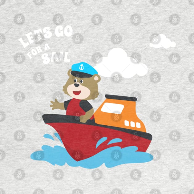 Cute bear the animal sailor on the boat with cartoon style. by KIDS APPAREL